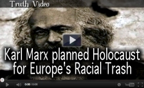 Karl Marx planned Holocaust for Europe's Racial Trash